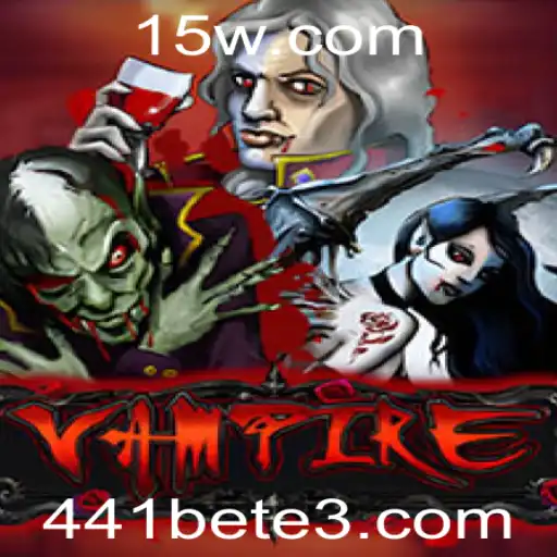Descubra o Empolgante Mundo de 'Vampire' com 441bet